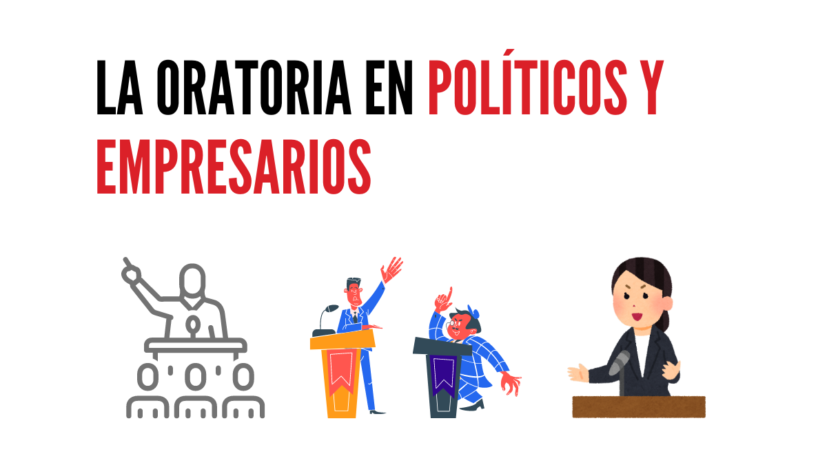 La oratoria en políticos y empresarios