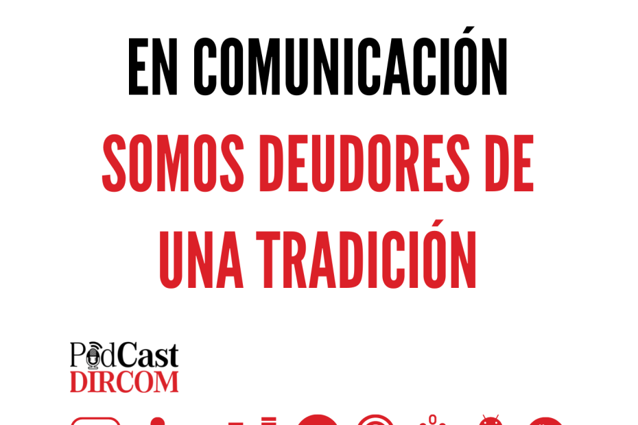 En comunicación somos deudores de una tradición