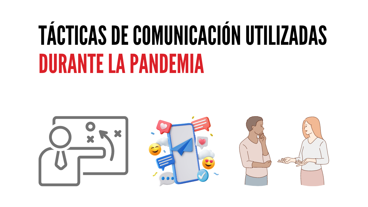 Tácticas de comunicación utilizadas durante la pandemia