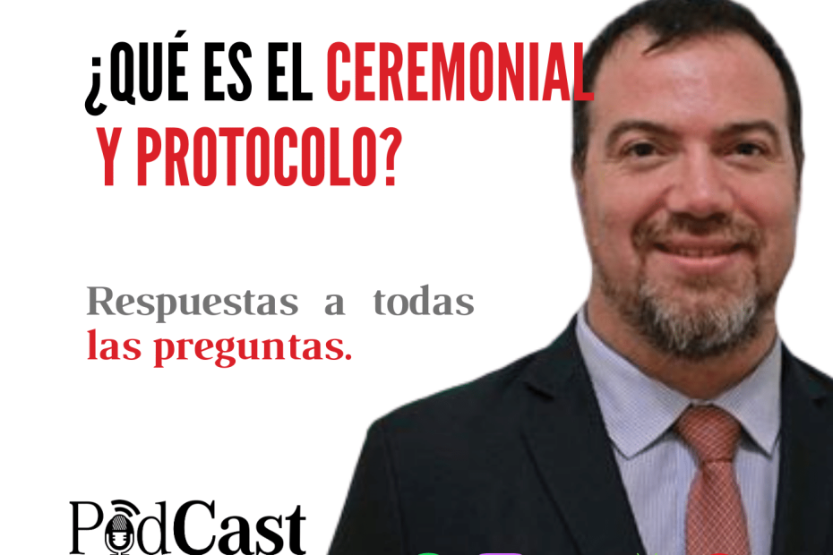¿Qué es el Ceremonial y Protocolo?