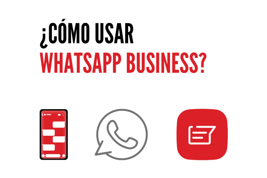 ¿Cómo usar WhatsApp Business?