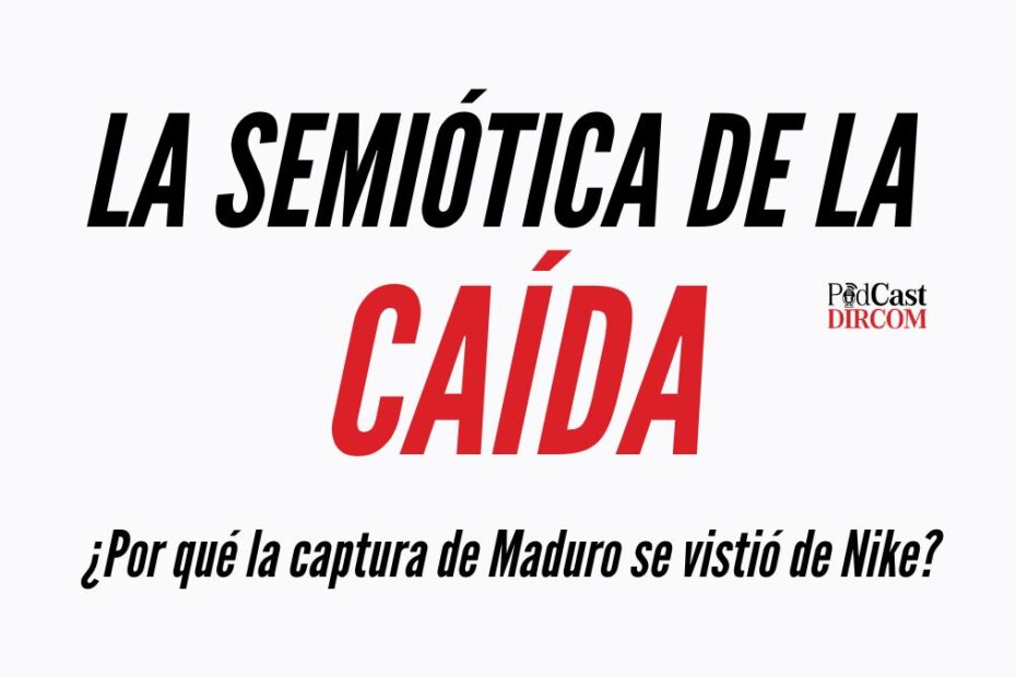 La semiótica de la caída ¿Por qué la captura de Maduro se vistió de Nike